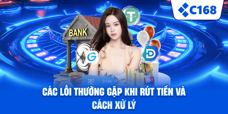 Các lỗi thường gặp khi rút tiền và cách xử lý