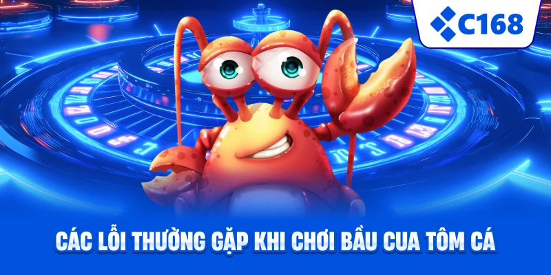 Các lỗi thường gặp khi chơi