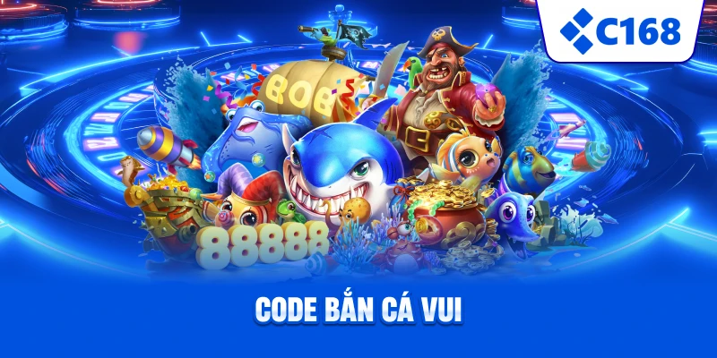 Code Bắn Cá Vui